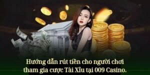 Hướng dẫn rút tiền cho người chơi tham gia cược Tài Xỉu tại nhà cái.