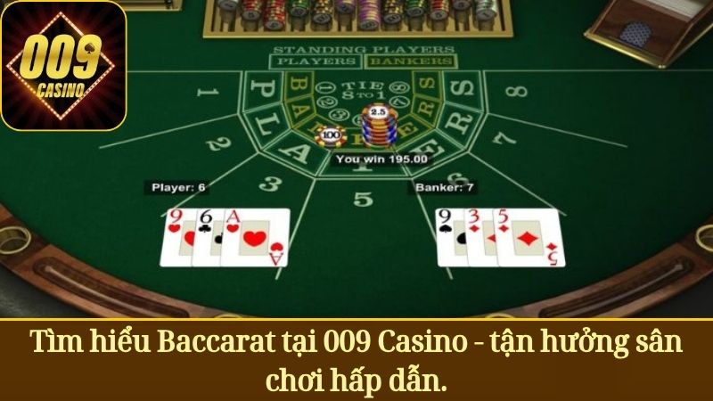 Tìm hiểu Baccarat tại 009 Casino - tận hưởng sân chơi hấp dẫn.