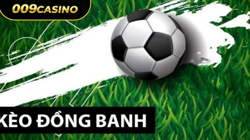 Kèo đồng banh - Tìm hiểu khái niệm kèo và chiến thuật cược